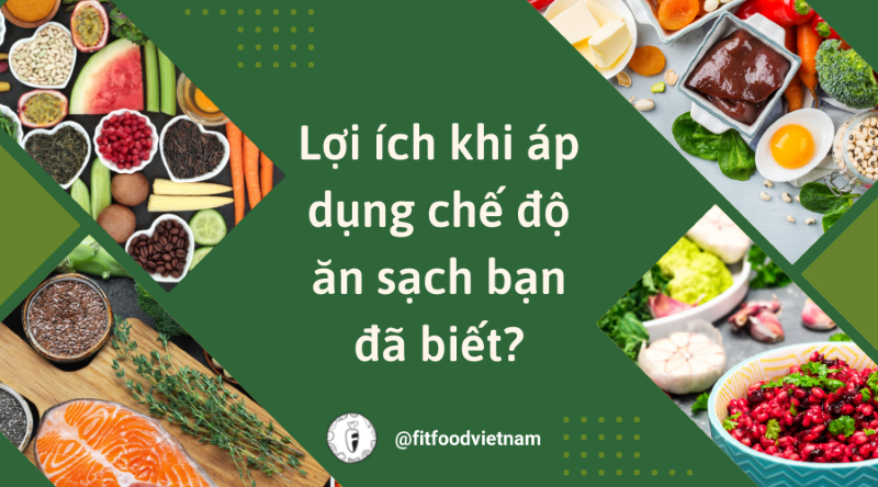 Thực Đơn Eat Clean 7 Ngày Giảm Cân Khoa Học Và Những Lợi Ích Cho Sức Khỏe
